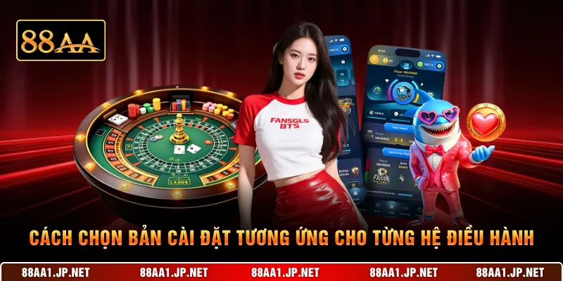 Cách chọn bản cài đặt tương ứng cho từng hệ điều hành