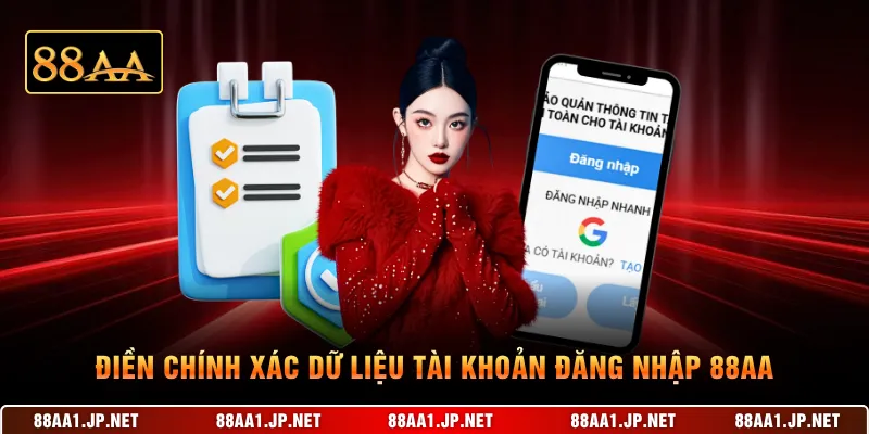Điền chính xác dữ liệu tài khoản đăng nhập 88AA