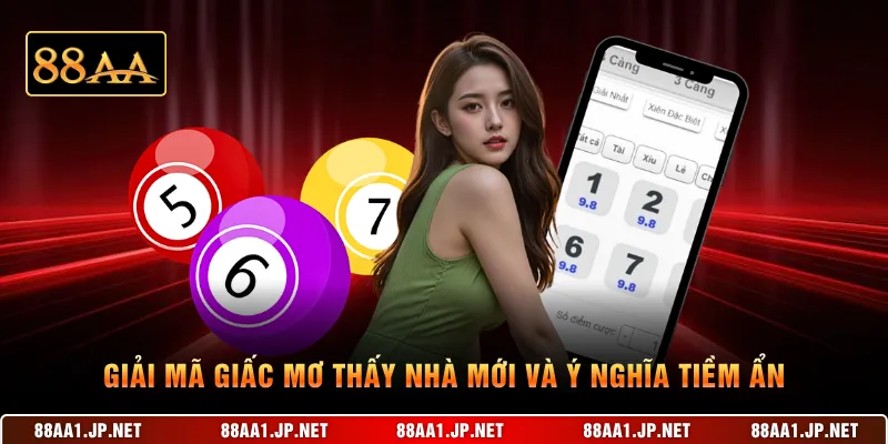 Giải mã giấc mơ thấy nhà mới và ý nghĩa tiềm ẩn