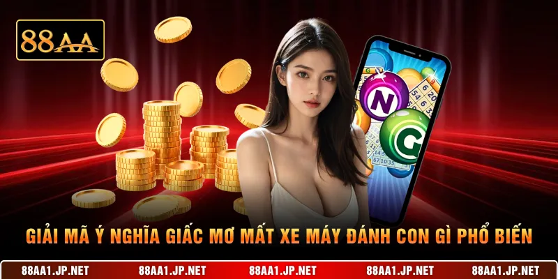 Giải mã ý nghĩa giấc mơ mất xe máy đánh con gì phổ biến