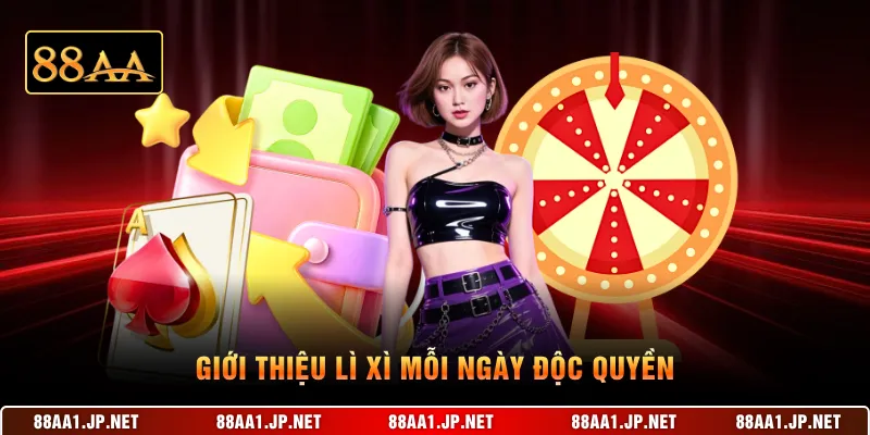 Giới thiệu lì xì mỗi ngày độc quyền