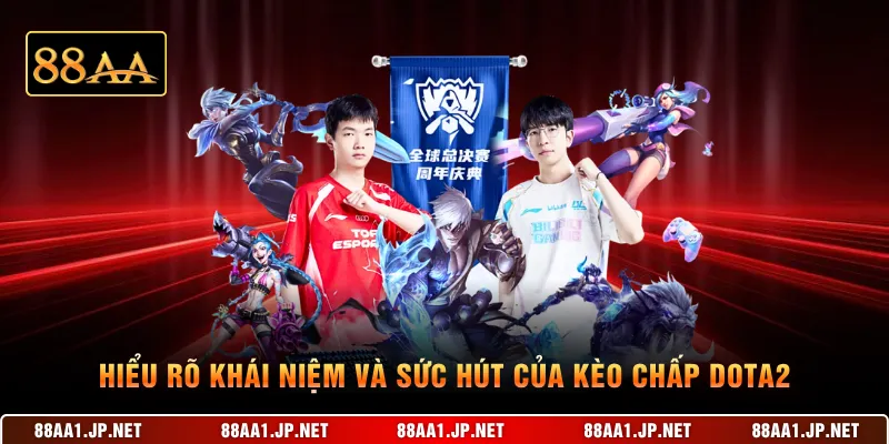 Hiểu rõ khái niệm và sức hút của kèo chấp Dota2