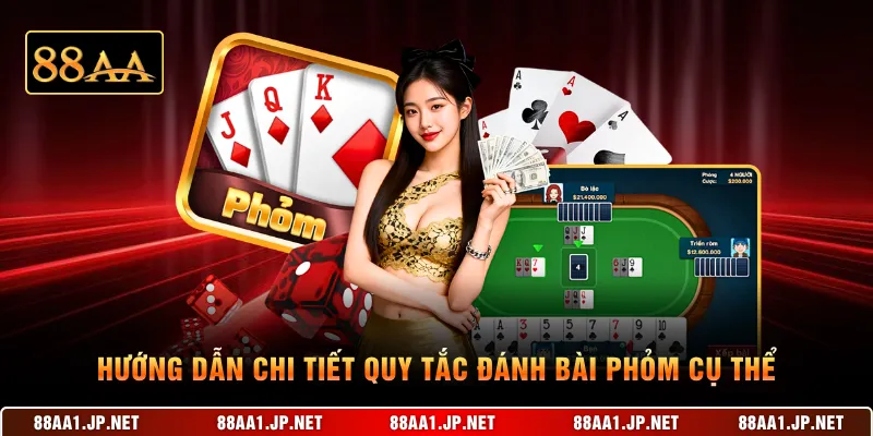 Hướng dẫn chi tiết quy tắc đánh bài Phỏm cụ thể