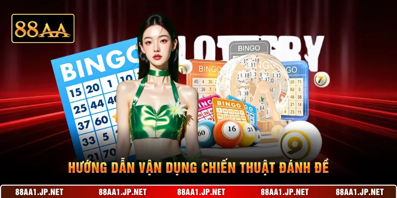 Hướng dẫn vận dụng chiến thuật đánh đề