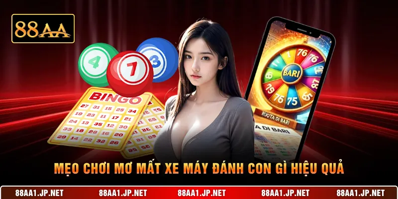 Mẹo chơi mơ mất xe máy đánh con gì hiệu quả
