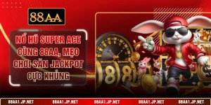 Nổ hũ Super Ace