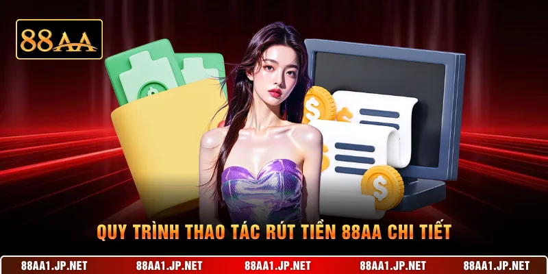 Quy trình thao tác rút tiền 88AA chi tiết