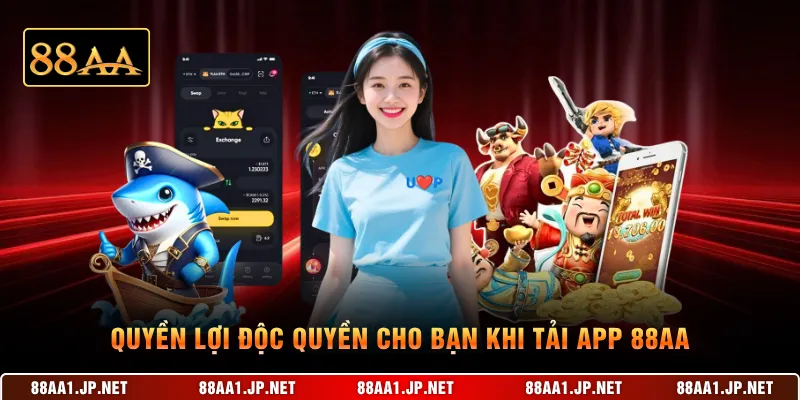 Quyền lợi độc quyền cho bạn khi tải app 88AA