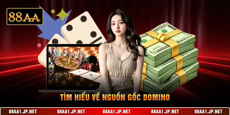 Tìm hiểu về nguồn gốc Domino